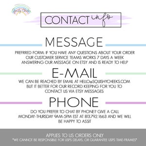 May include: A pink and white graphic with the text "Squishy Chock's" and "CONTACT info". The graphic provides contact information for the business, including preferred methods of communication, email address, and phone number. The text "APPLIES TO US ORDERS ONLY" and "*WE CANNOT BE RESPONSIBLE FOR USPS DELAYS, OR GUARANTEE USPS TIME-FRAMES*" is also included.