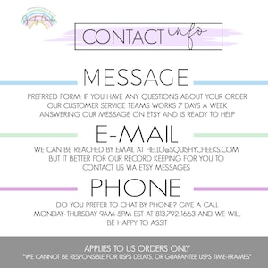 May include: A pink and white graphic with the text "Squishy Chock's" and "CONTACT info". The graphic provides contact information for the business, including preferred methods of communication, email address, and phone number. The text "APPLIES TO US ORDERS ONLY" and "*WE CANNOT BE RESPONSIBLE FOR USPS DELAYS, OR GUARANTEE USPS TIME-FRAMES*" is also included.