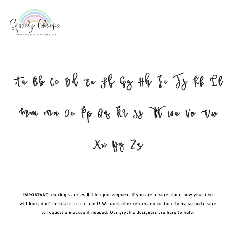 May include: A white background with a rainbow graphic and the text "Squishy Cheeks" in black. Below the graphic is the text "ADORABLE IS ALWAYS IN STYLE". The image also includes a handwritten alphabet in lowercase letters.