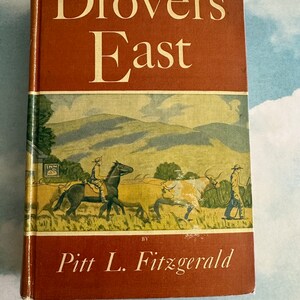 Drovers East~ Pitt L. Fitzgerald~ 1940 Hardcover~ First Edition First Printing~ Good Condition FREE SHIPPING