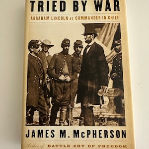 Tried By War~ Abraham Lincoln as Commander in Chief~ Hardcover w/Dustjacket ~ Author Signed! ~ Free Ship