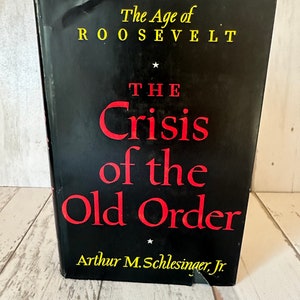 The Crisis of the Old Order~ The Age of Roosevelt~ Arthur M. Schlesinger Jr~ First Printing First Book-of-the-Month~ Hardcover FREE SHIPPING