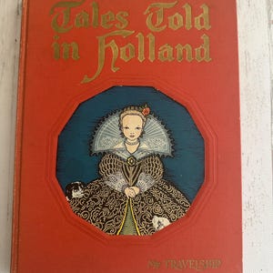 Tales Told in Holland~ 1926 First Edition Hardcover~ Good Condition FREE SHIPPING