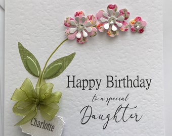 Flower Birthday card for a special Daughter, Handmade in the UK