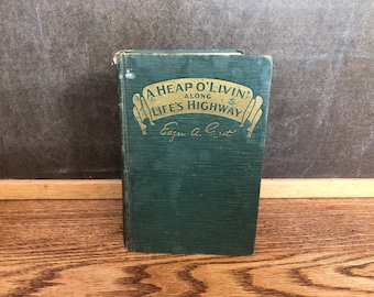 A Heap O'Livin Along Life's Highway Edgar Guest 1916