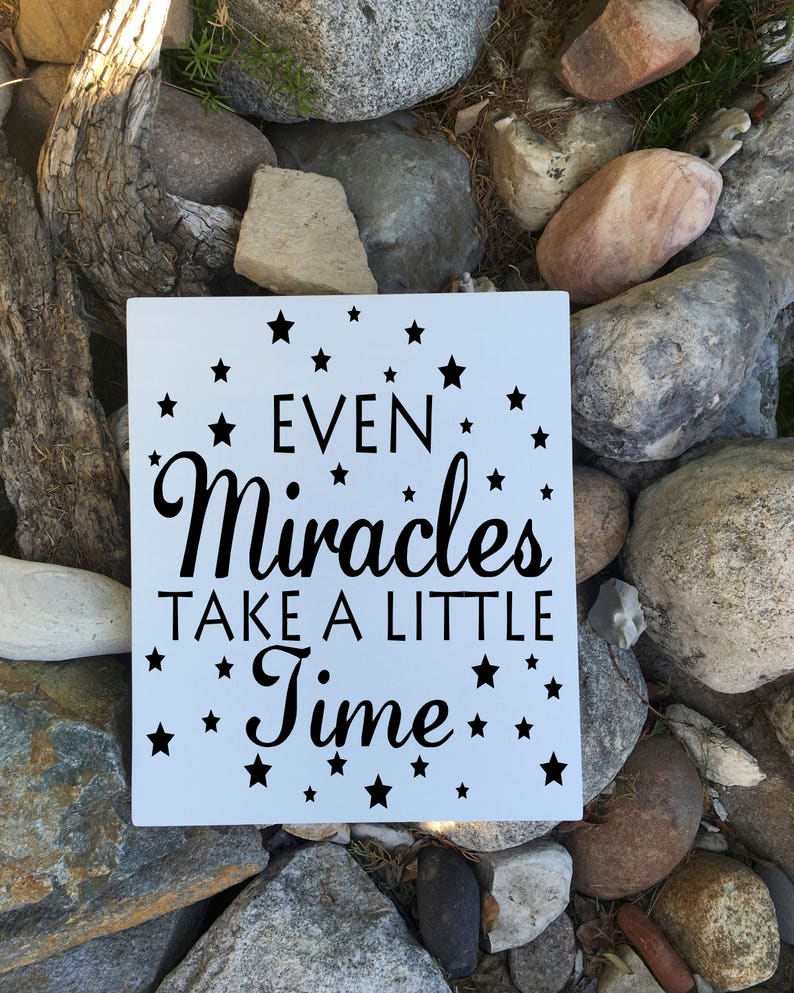 Even Miracles Take A Little Time Sign Miracle Baby Gifts Etsy Even Miracles Take A Little Time Sign Miracle Baby Gifts Etsy
