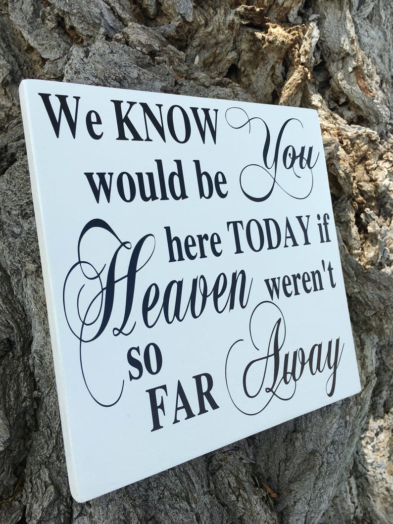 If Heaven Wasn T So Far Away Quotes If Heaven wasn't so far away sign. In loving memory of | Etsy
