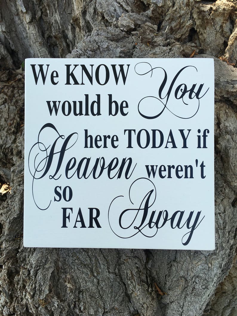 If Heaven Wasn T So Far Away Quotes If Heaven wasn't so far away sign. In loving memory of | Etsy