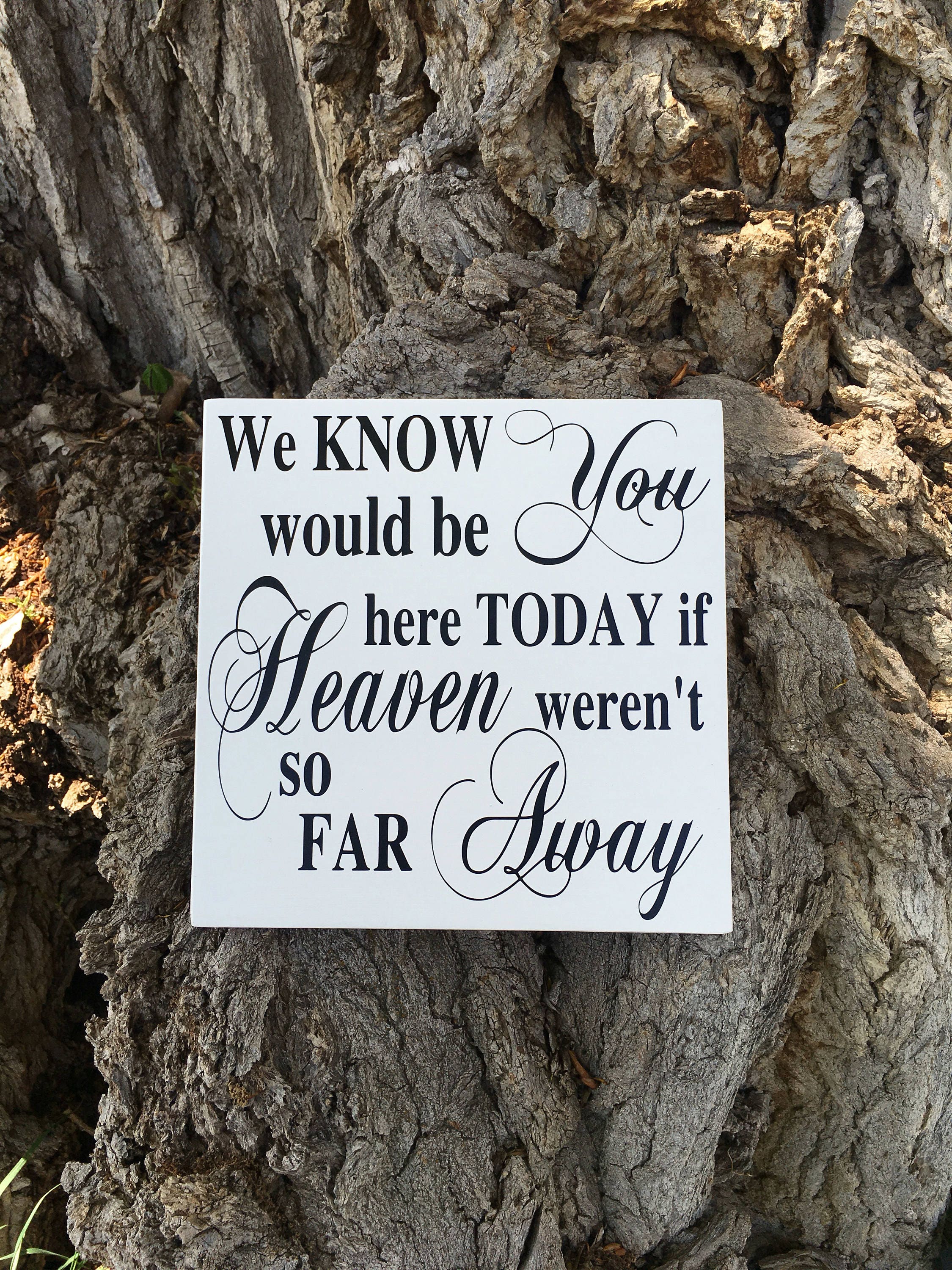 If Heaven Wasn T So Far Away Quotes If Heaven wasn't so far away sign. In loving memory of | Etsy