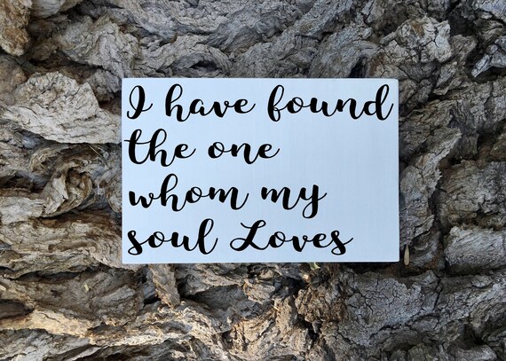 Wedding Quotes Sign I Have Found The One Whom My Soul Loves Etsy
