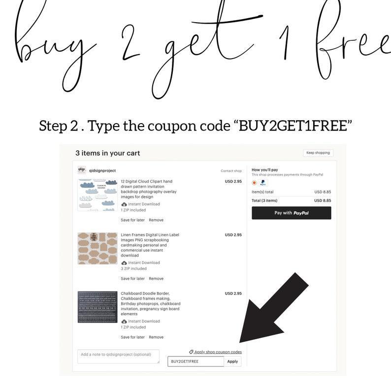 May include: Image showing a shopping cart with three items and the text "BUY 2 GET 1 FREE". Instructions are provided to type the coupon code "BUY2GET1FREE" to redeem the offer. The cart includes digital clipart and frames.