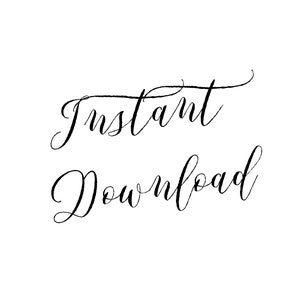 May include: Instant Download text in a cursive font.