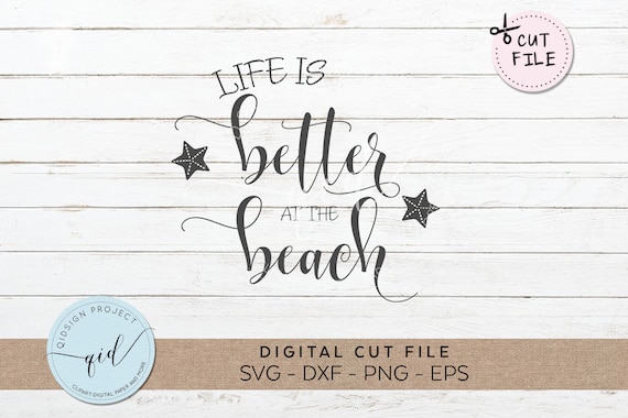 Free Free Life Is Better At The Beach Svg File 854 SVG PNG EPS DXF File