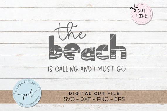 Download The Beach Is Calling And I Must Go Svg Files Summer Svg Beach Quote Svg Svailhouette Cut Files Ocean Svg Files For Cricut By Qidsignproject Catch My Party