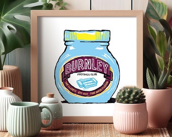 Burnley FC Marmite Foodie Kunstdruck! - 3 Designs - Humorvolle Wandkunst - The Clarets Geschenk, Turf Moor Stadium, Burnley Football Club Geschenk