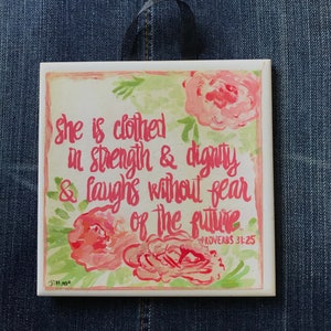 She is Clothed With Dignity & Strength, Proverbs 31 Christian Wall Art, Hand Decorated Tile