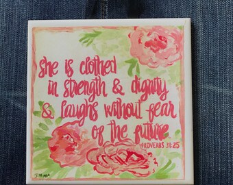 She is Clothed With Dignity & Strength, Proverbs 31 Christian Wall Art, Hand Decorated Tile