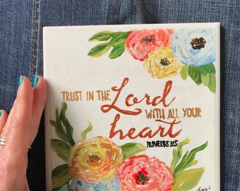 Trust in the Lord With All Your Heart Proverbs 3:5, Christian Wall Art, Hand Decorated Tile