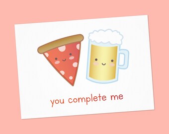 Pizza & Beer You Complete Me Anniversary card - PDF DIY Printable 6x4 inch