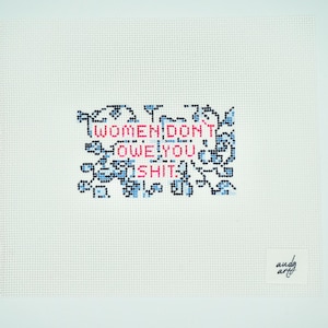 Girl Power Needlepoint Canvas: Blue Floral, Women Don&#39;t Owe (13 ct)