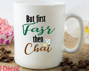 But first Fajr then Chai Muslim Coffee Mug Islamic Gift for Him or Her