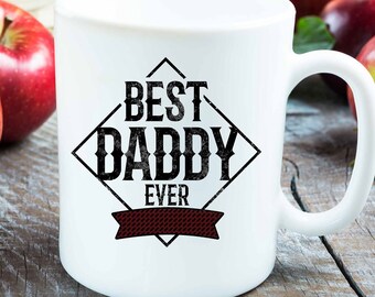 Best DADDY Ever - Happy Father's day Mug Printed Coffee Mug Gift for Dad, Step Dad, Daddy Birthday