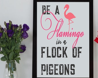 Be a Flamingo - inspirational quote framed wall art, bedroom wall quotes framed prints wall hanging, printed quotes for frames office decor