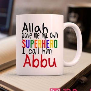 Allah gave me my own superhero I call him Abbu Islamic Mugs Father&#39;s Day gifts personalised printed coffee Mugs, Muslim Eid Gift