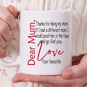 Thanks for being my Mom - Mothers Day Mug, funny coffee mugs Mom Christmas Gift best Mom Birthday, ceramic mugs tea cups Gift for Mom