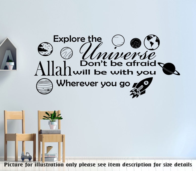 May include: Black and white wall decal with the text "Explore the Universe Don't be afraid Allah will be with you Wherever you go" and images of planets and a rocket ship.