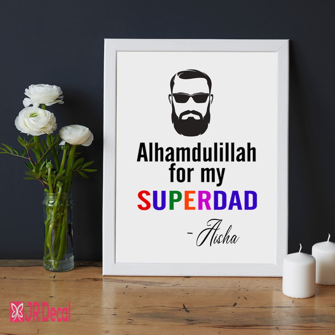 Personalized Islamic Father's Day Gift, Alhamdulillah Superdad Print ...