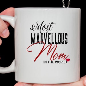 Most marvellous mom in the world Mothers Day Mug, funny coffee mugs Mum Christmas Gift best Mom Birthday, Gift for Mom, ceramic mugs image 1