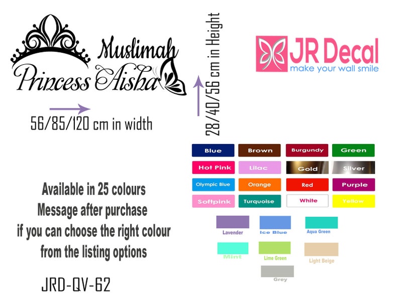 May include: A black and white design of a crown and the text "Muslimah Princess Aisha" with a butterfly. The design is available in 25 colors and measures 56 to 120 cm in width and 28 to 56 cm in height. The text "JRD-QV-62" is also included.