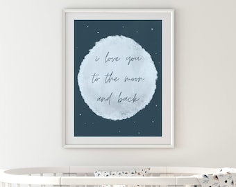Moon Nursery Art Print: I Love You To The Moon and Back (Digital Download)