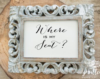 Wedding Reception Table Sign | Where is my seat? |  Wedding Signage | Calligraphy | S02