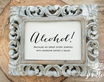 Wedding Reception Bar Sign- Alcohol! Because no great story ever started with a salad- Calligraphy:S02