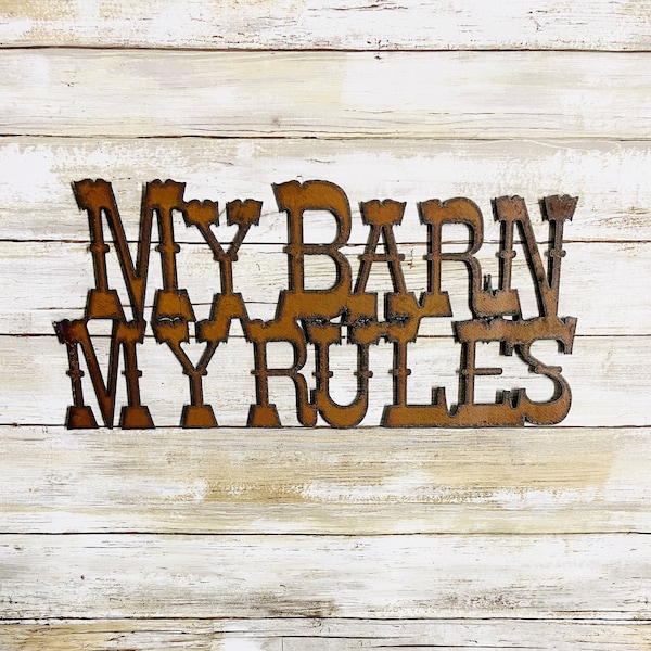 My Barn My Rules sign made out of rusted recycled metal Made in the USA