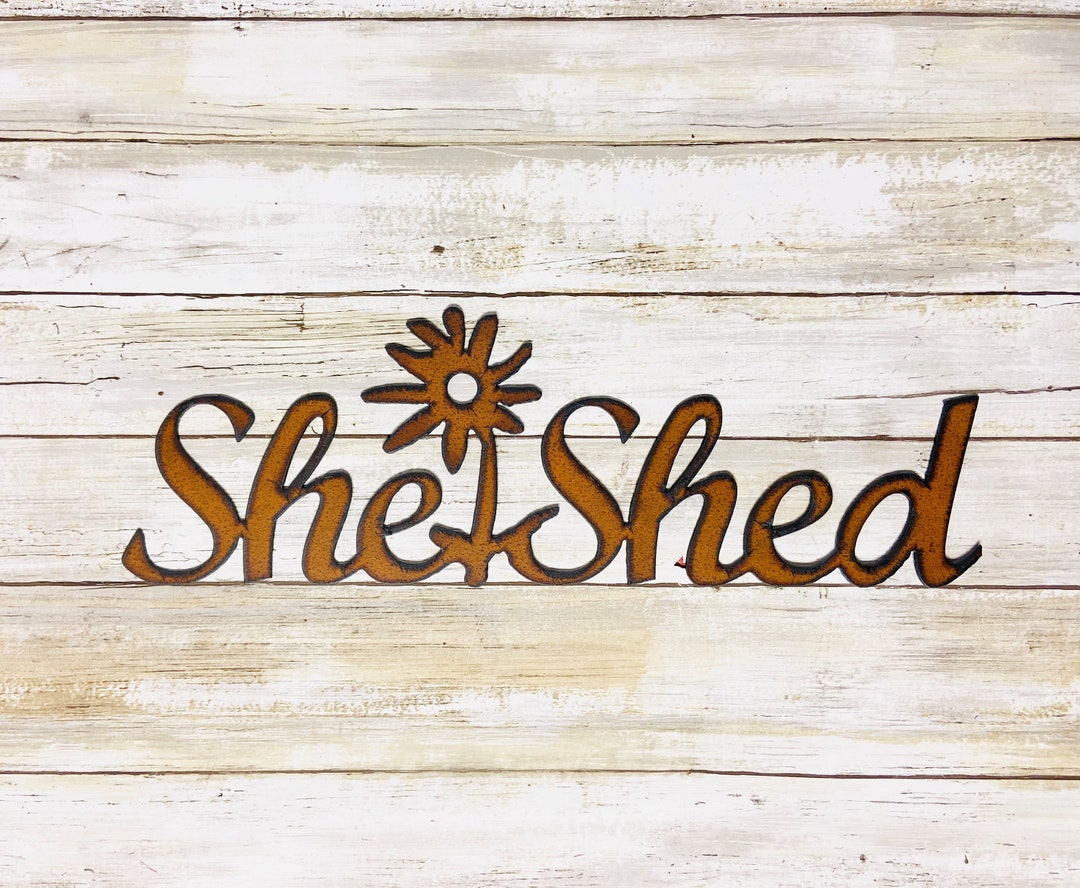 She Shed Rusty Metal Sign 