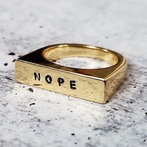 NOPE Flat Top Gold Ring - Hand Stamped Gold Plated Old School Style Ring - Custom Band - Personalized Ring for Tweens -Sweet 16 Gift For Her