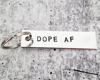 DOPE AF Bar Keychain - Personalized Keyring - Funny Gift for Friend - Custom Friendship Present for Him - Key Holder Accessory for Her