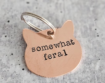 Somewhat Feral Cat Keychain • Funny Cat Lady Copper Keychain • Sarcastic Pet Lover Gift