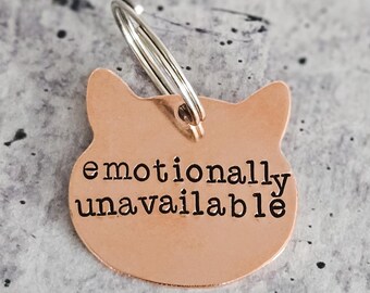 Emotionally Unavailable Cat Keychain • Funny Cat Lady Copper Keychain • Sarcastic Pet Lover Gift