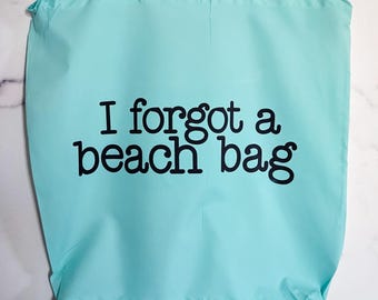 Foldable Summer Travel Bag -  I Forgot a Beach Bag Tote in Blush or Blue, Nylon Grocery Bag for Summer Vacation, Funny Emergency Tote Bag