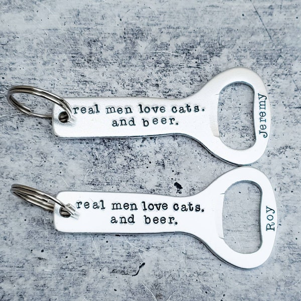 Real Men Love Cats and Beer Bottle Opener - Custom Cat Lover Keychain - Personalized Gift for Cat Dad - Custom Present for Beer Drinker