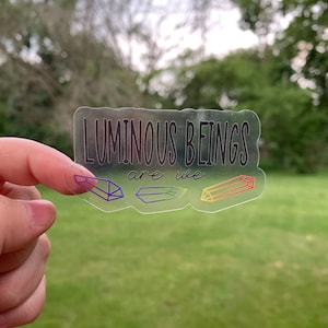 Luminous Beings are we clear sticker