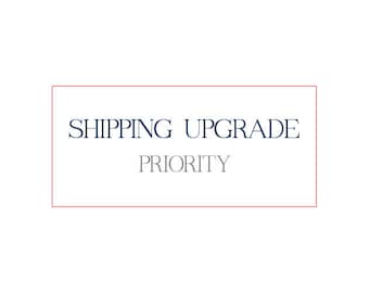 Shipping Upgrade - Priority Shipping