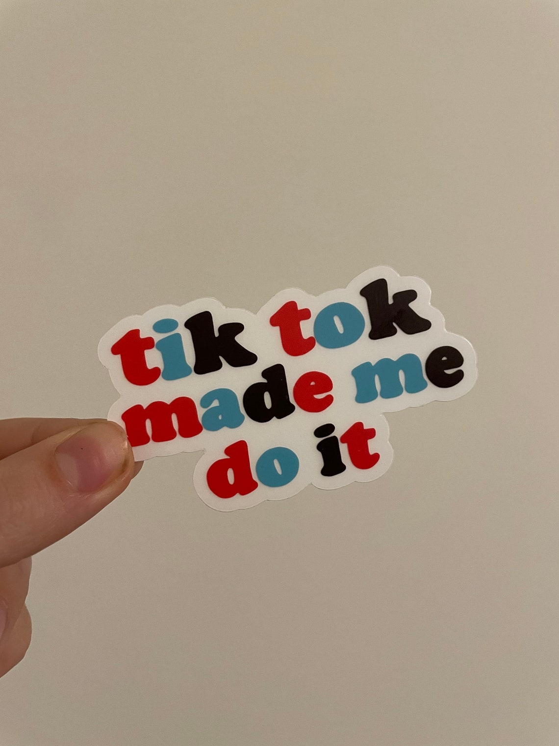 Tik Tok Sticker Tik Tok Made Me Do It Holographic Sticker Etsy