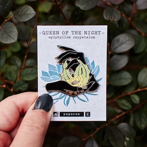 Hands & Florals: Queen of the Night Pin