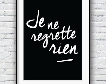 Je ne regrette rien, Inspirational quote, French Quote poster, Typography poster, Minimalist print, Wall art, Motivational poster