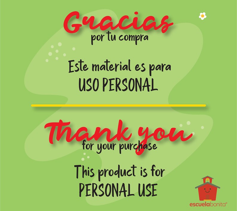May include: A green and red graphic with the text "Gracias por tu compra" and "Este material es para USO PERSONAL" in Spanish and "Thank you for your purchase" and "This product is for PERSONAL USE" in English. The graphic also includes a small red schoolhouse with a smiling face and the text "escuelabonita".